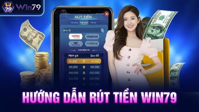 Hướng Dẫn Rút Tiền Win79 Chi Tiết Và Bí Quyết Rút Nhanh